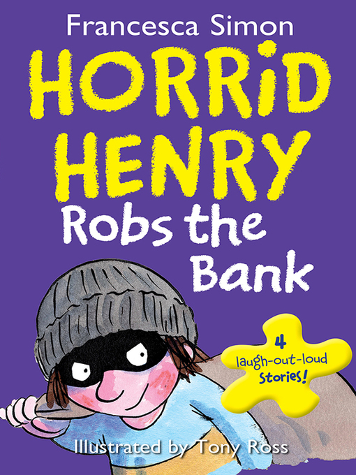 Title details for Horrid Henry Robs the Bank by Francesca Simon - Wait list